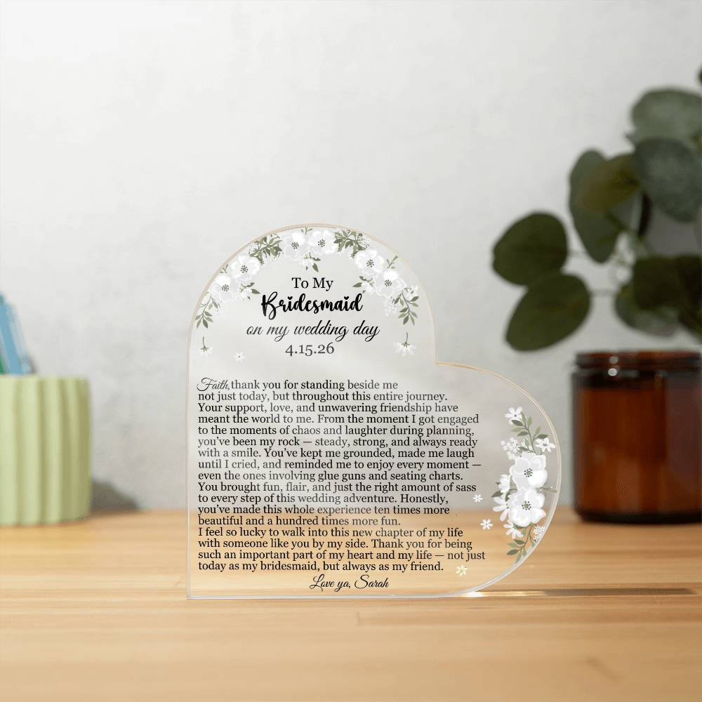 To My Bridesmaid Acrylic Heart Plaque