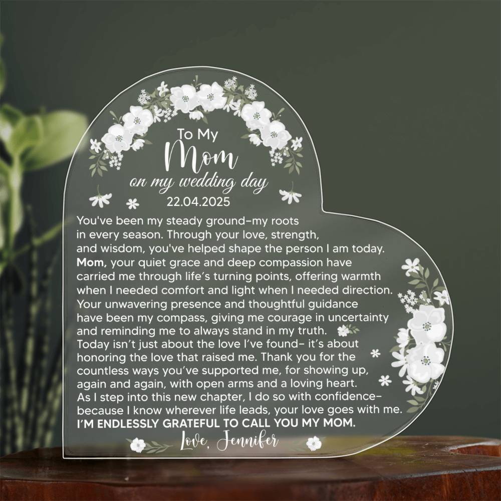 To My Mom on My Wedding Day Acrylic Heart Plaque