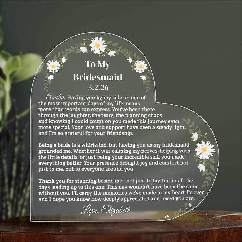 To My Bridesmaid Acrylic Heart Plaque