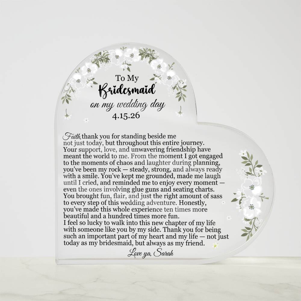 To My Bridesmaid Acrylic Heart Plaque
