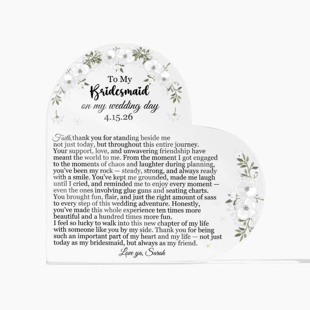 To My Bridesmaid Acrylic Heart Plaque