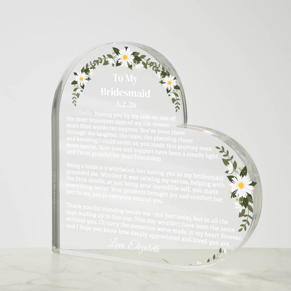 To My Bridesmaid Acrylic Heart Plaque