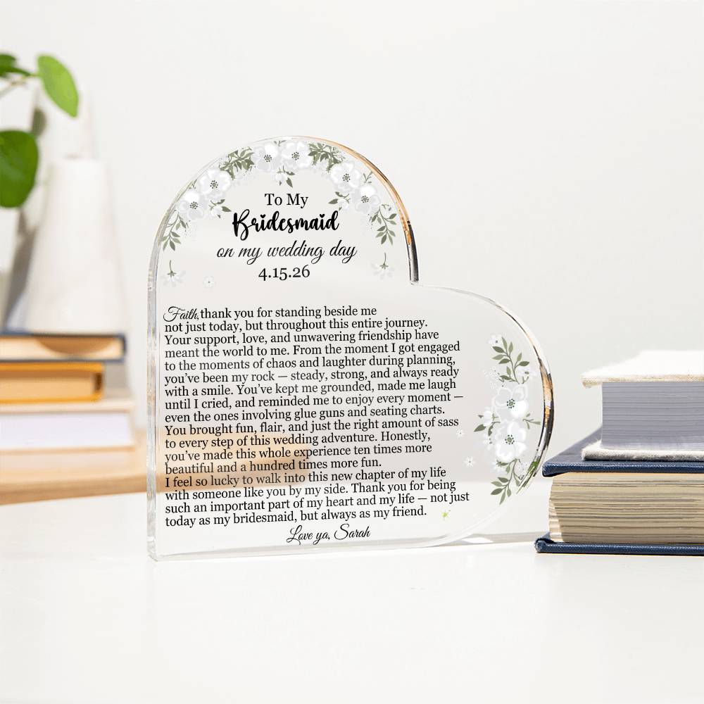 To My Bridesmaid Acrylic Heart Plaque