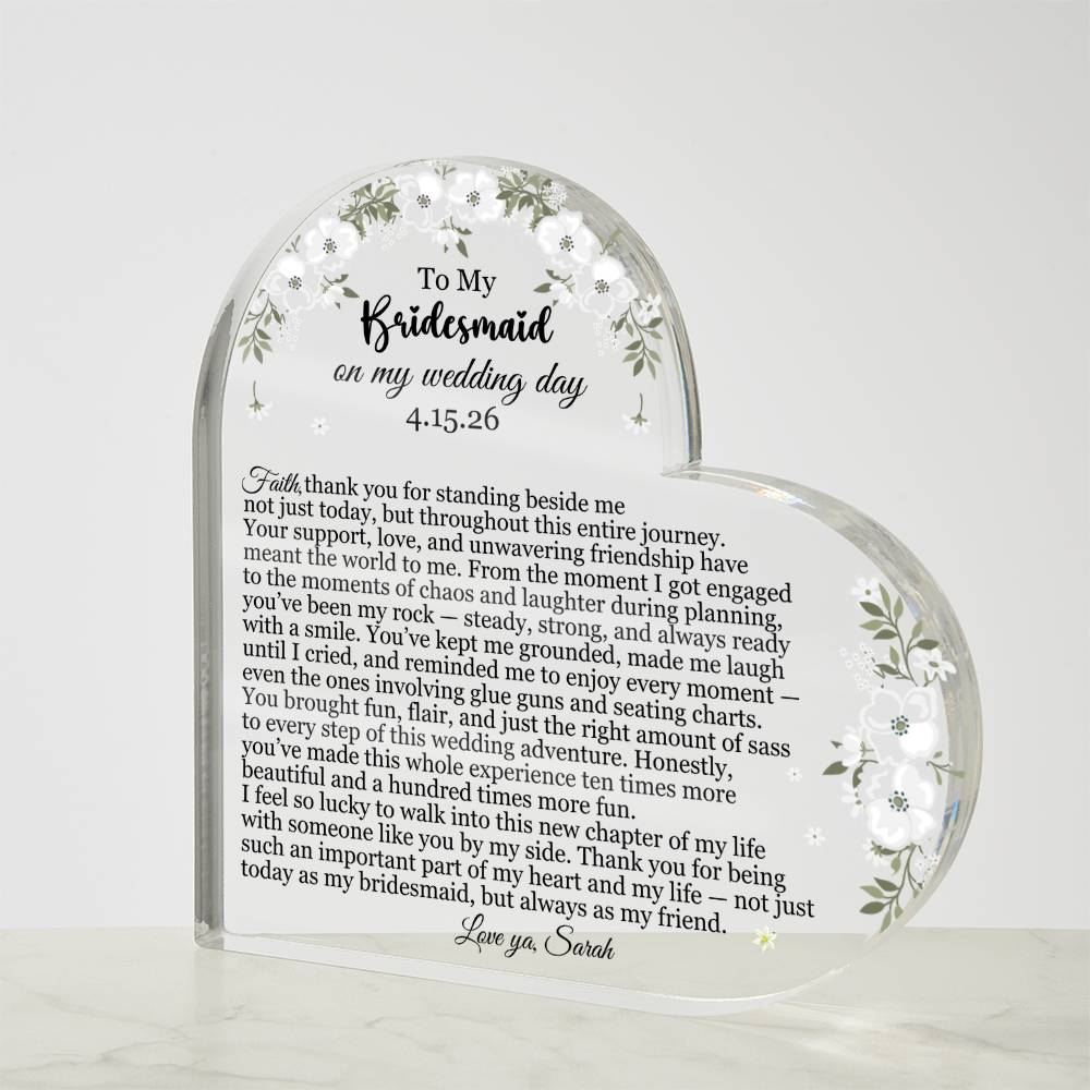 To My Bridesmaid Acrylic Heart Plaque