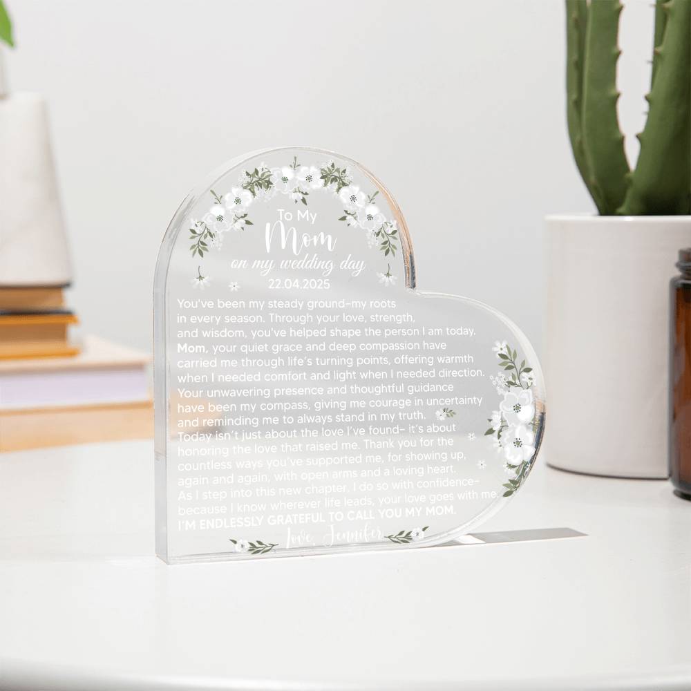 To My Mom on My Wedding Day Acrylic Heart Plaque