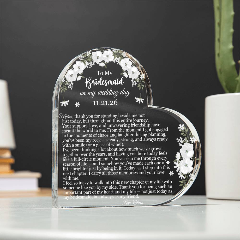 To My Bridesmaid Acrylic Heart Plaque