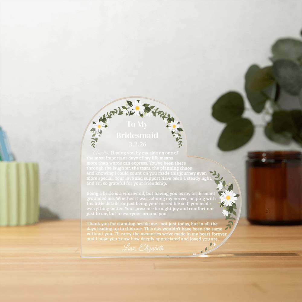 To My Bridesmaid Acrylic Heart Plaque
