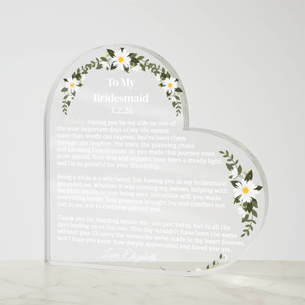 To My Bridesmaid Acrylic Heart Plaque