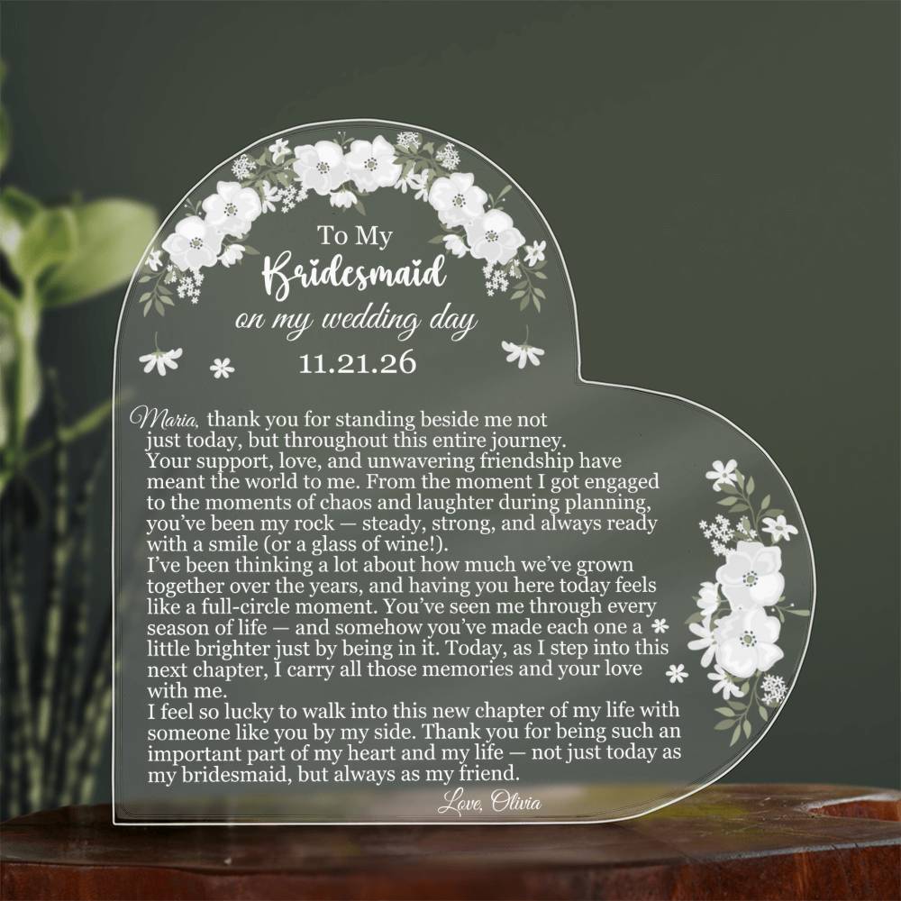 To My Bridesmaid Acrylic Heart Plaque