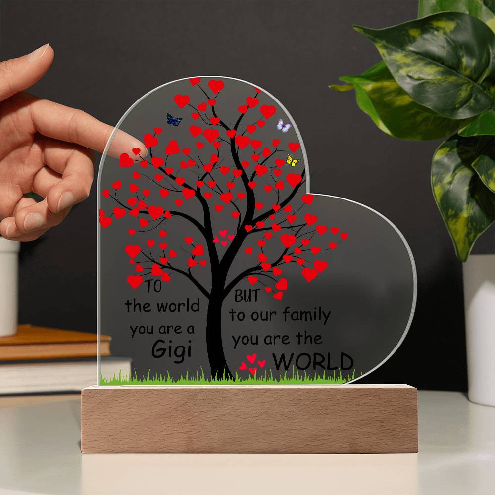 Gigi You Are The World To Us Lighted Acrylic Heart Plaque-[Heartfelt Family Gift]