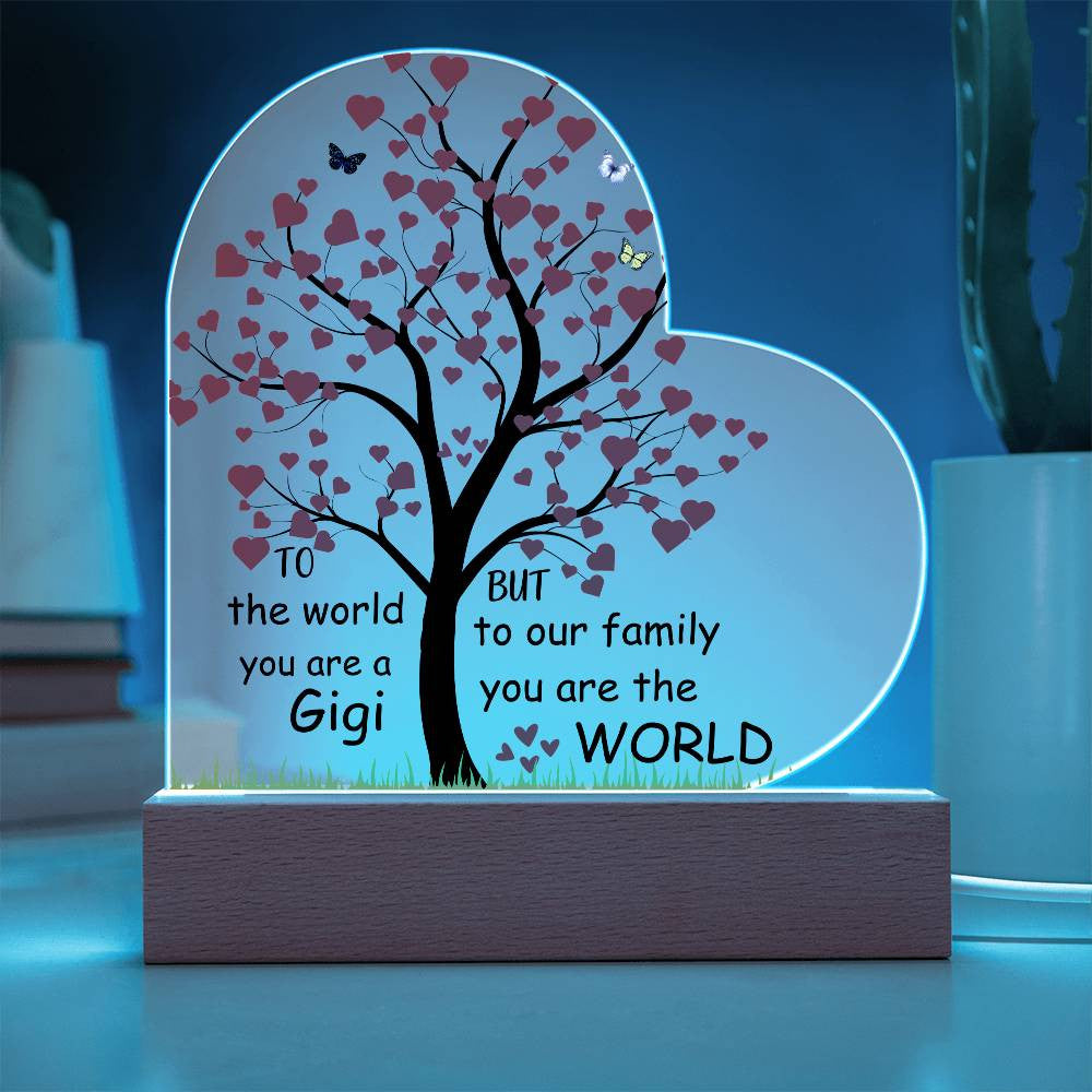 Gigi You Are The World To Us Lighted Acrylic Heart Plaque-[Heartfelt Family Gift]