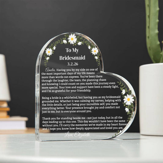To My Bridesmaid Acrylic Heart Plaque