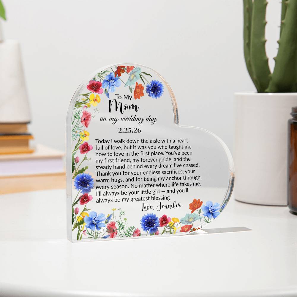 To My Mom On My Wedding Day Acrylic Heart Plaque