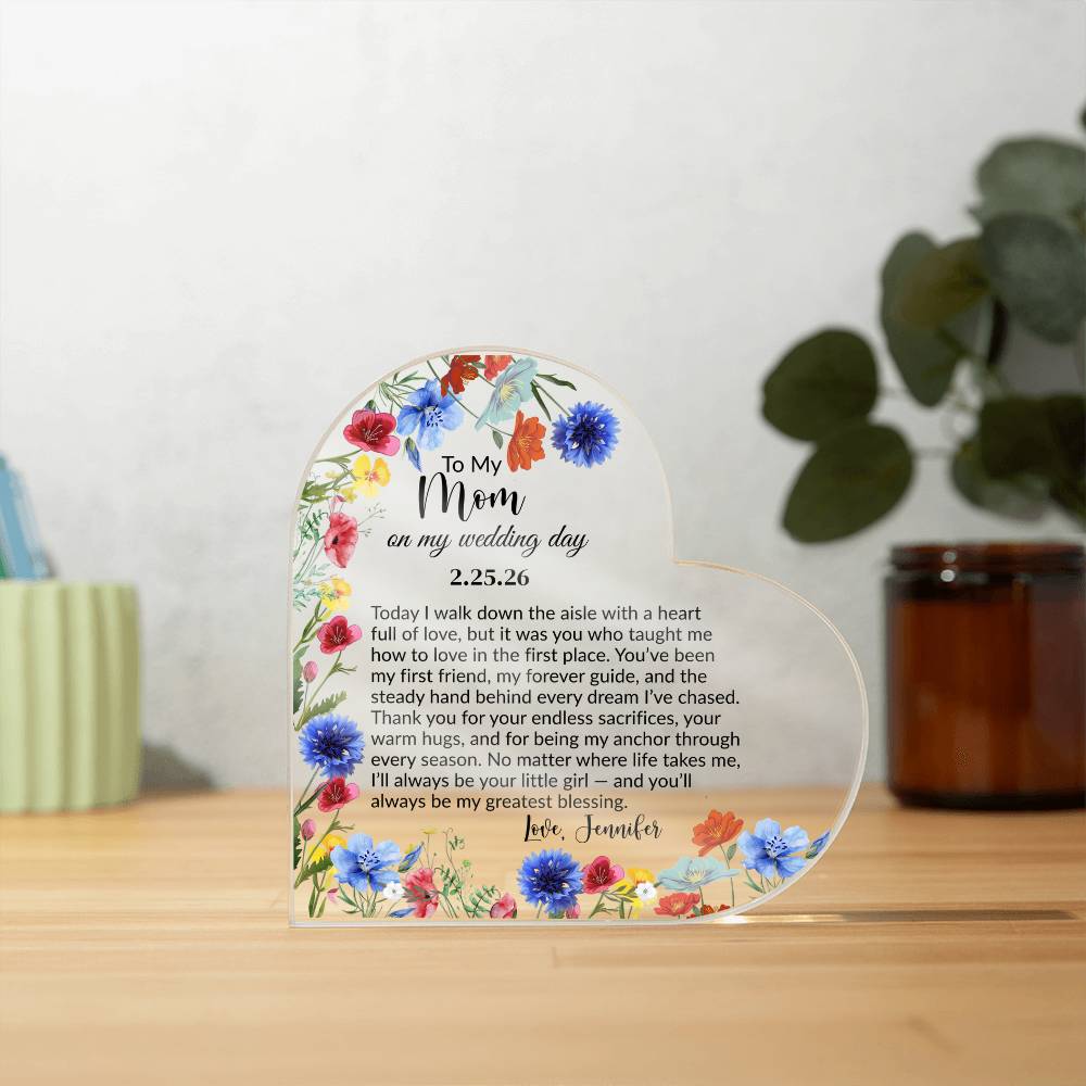 To My Mom On My Wedding Day Acrylic Heart Plaque