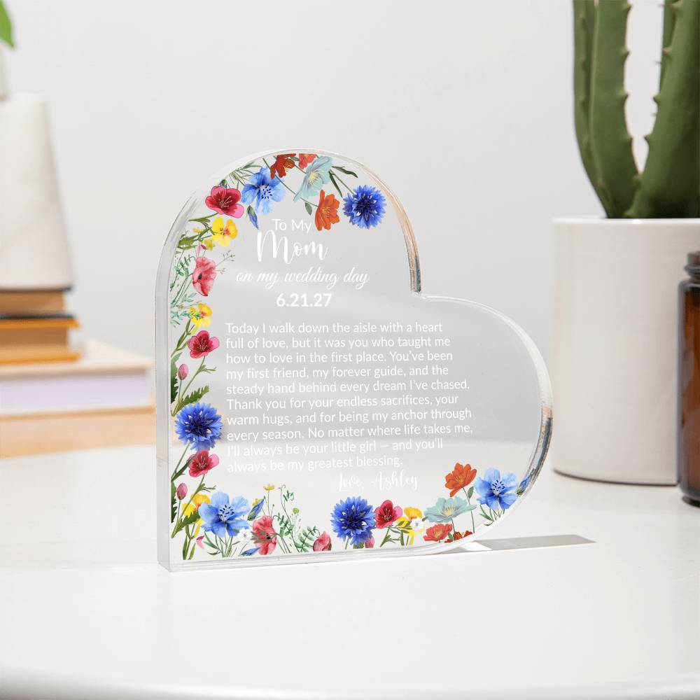 To My Mom On My Wedding Day Acrylic Heart Plaque