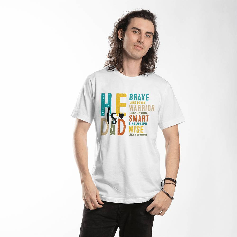He Is Dad  Unisex T-Shirt Front Print-[Heartfelt Family Gift]