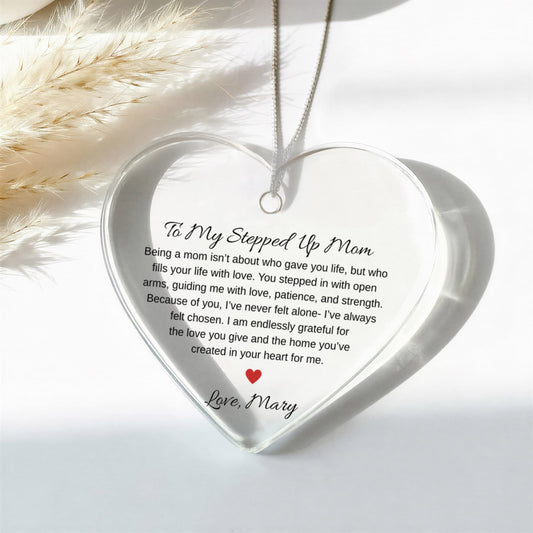 Stepped Up Mom Acrylic Heart Ornament, Personalized Christmas Gift, UV Printed Keepsake, Mother Appreciation Gift, Heart Ornament