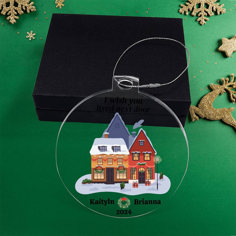 I wish you lived next door Friend Christmas Ornament-[Heartfelt Family Gift]