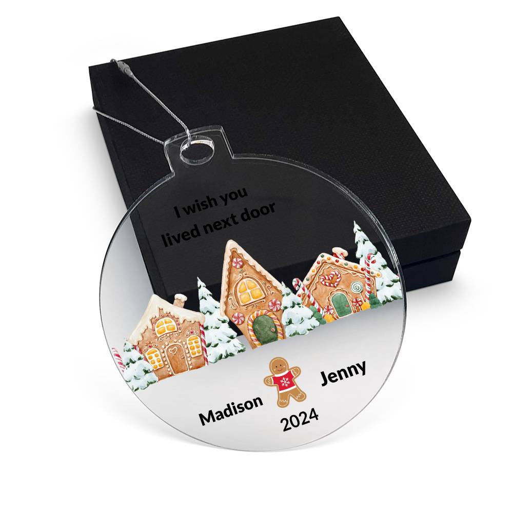 I wish you lived next door Gingerbread Christmas Ornament-[Heartfelt Family Gift]