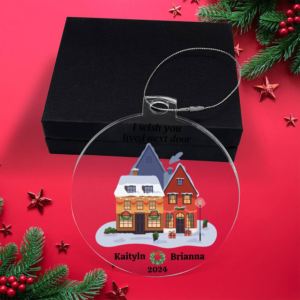 I wish you lived next door Friend Christmas Ornament-[Heartfelt Family Gift]