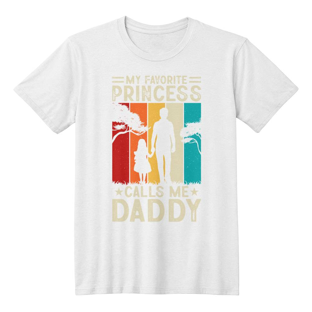 My Favorite Princess Calls Me Daddy-[Heartfelt Family Gift]