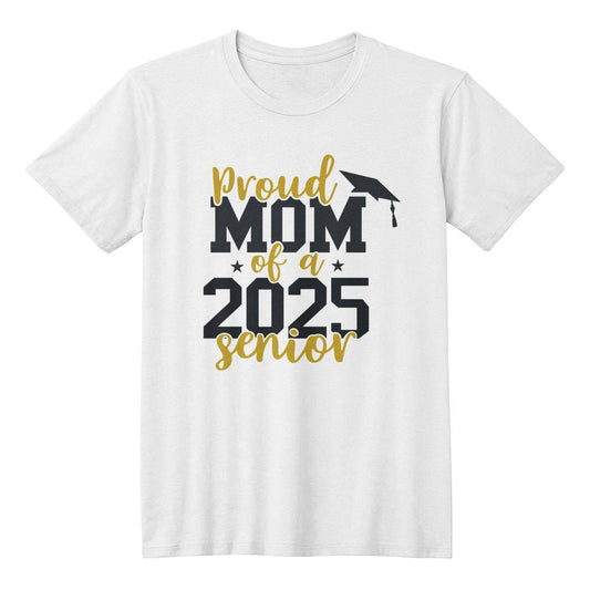 Proud Mom of a 2025 Graduate  T-Shirt-[Heartfelt Family Gift]