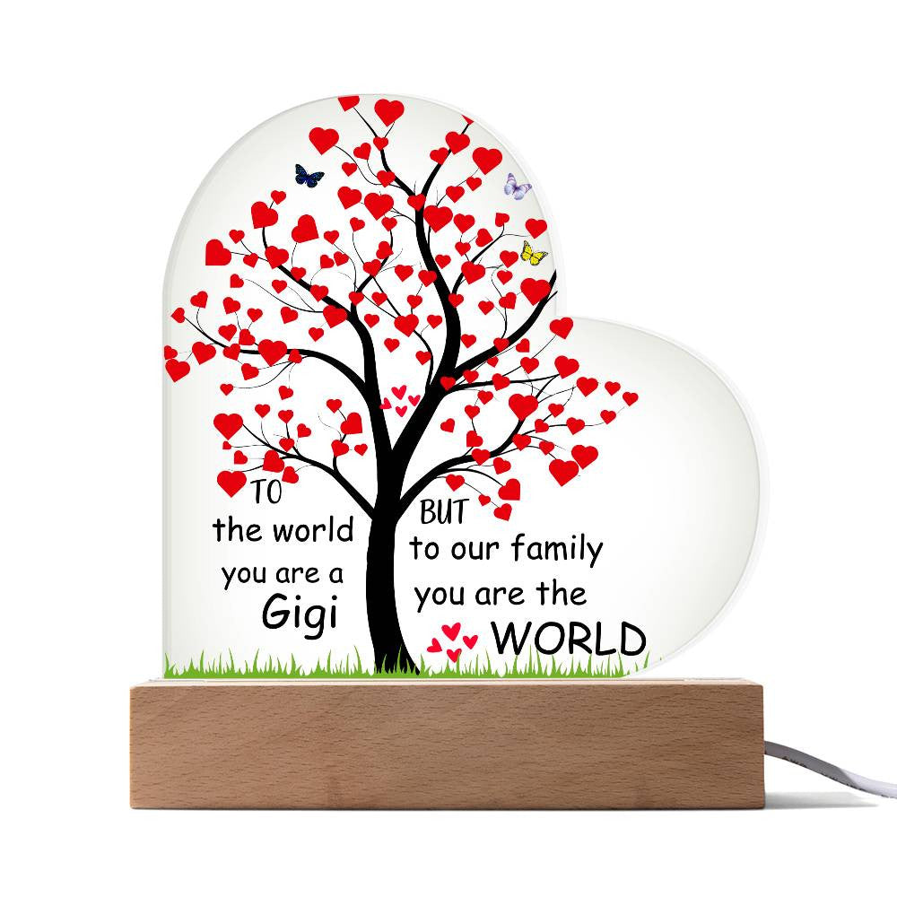Gigi You Are The World To Us Lighted Acrylic Heart Plaque-[Heartfelt Family Gift]