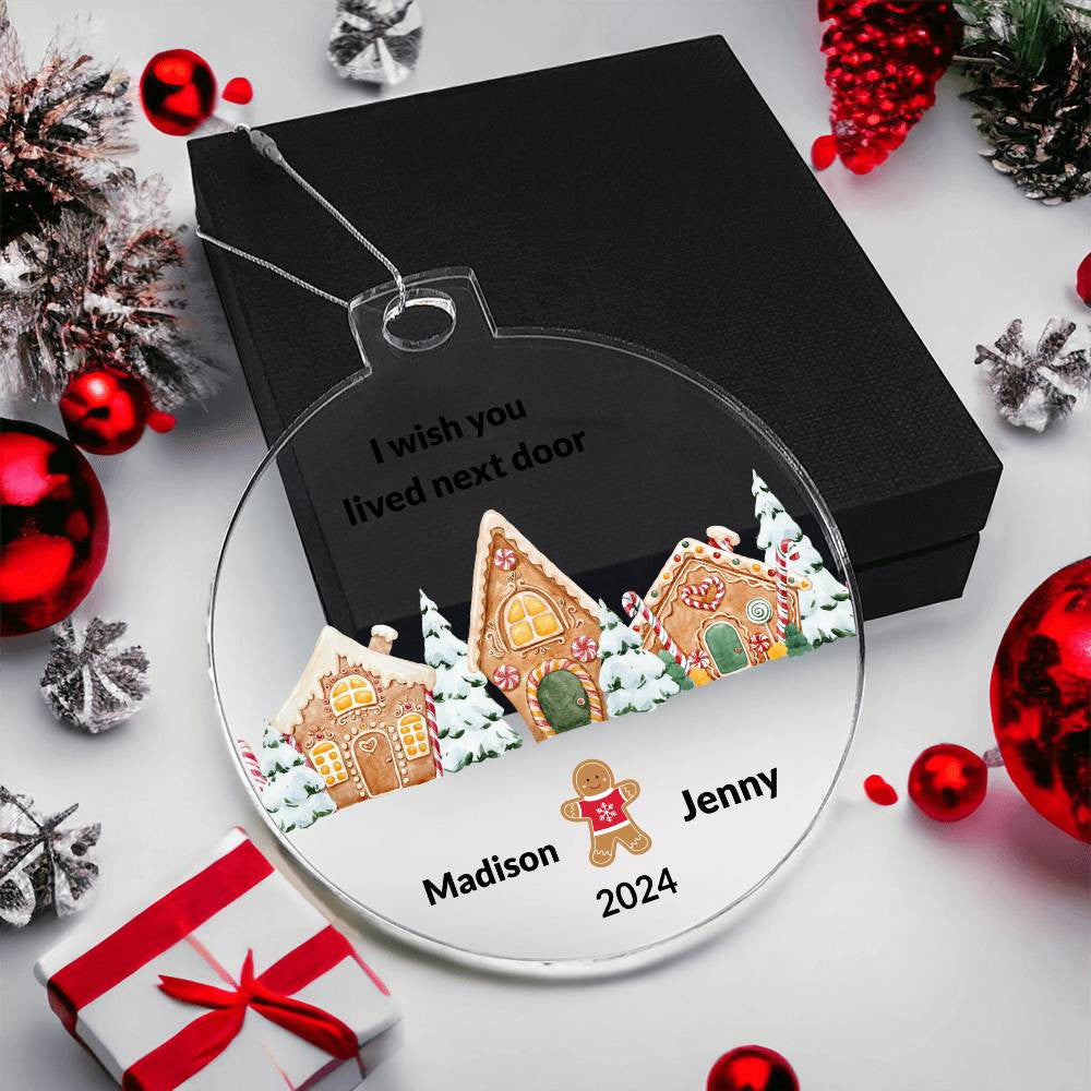 I wish you lived next door Gingerbread Christmas Ornament-[Heartfelt Family Gift]