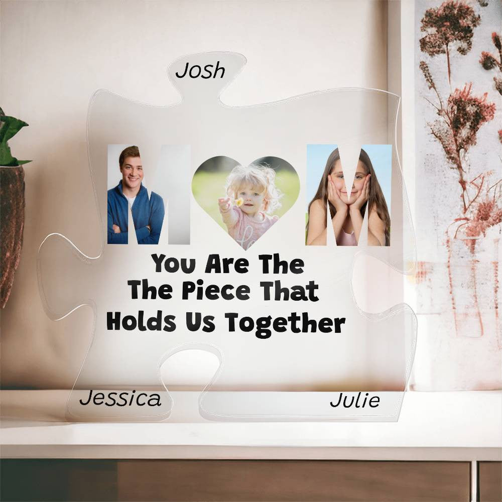 Mom The Piece That Holds Us Together Acrylic Puzzle Plaque-[Heartfelt Family Gift]