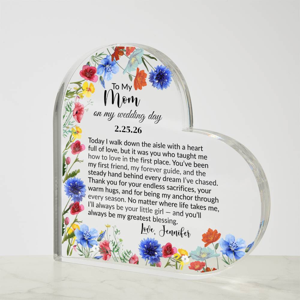 To My Mom On My Wedding Day Acrylic Heart Plaque