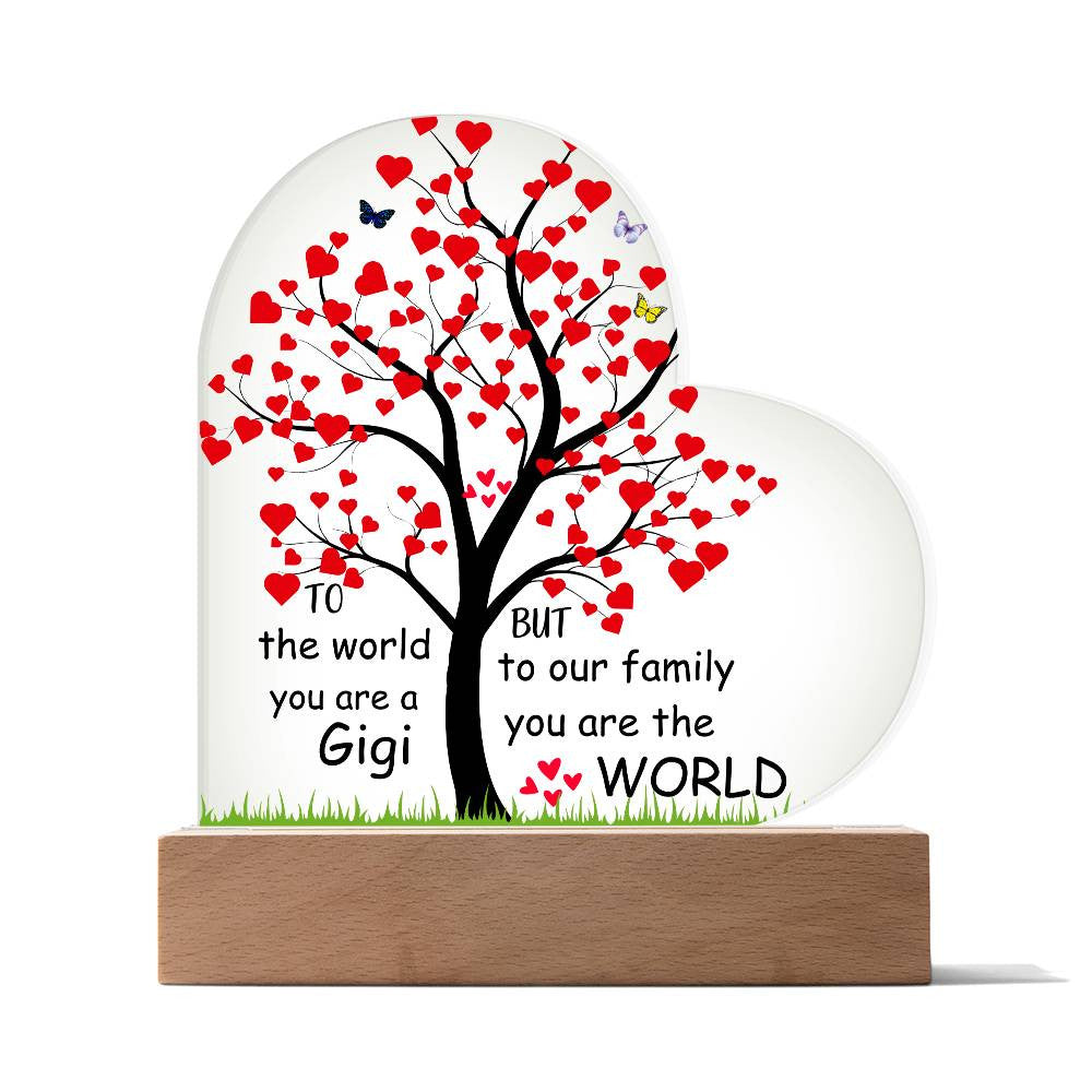 Gigi You Are The World To Us Lighted Acrylic Heart Plaque-[Heartfelt Family Gift]