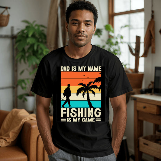 Dad Is My Name Fishing Is My Game-[Heartfelt Family Gift]