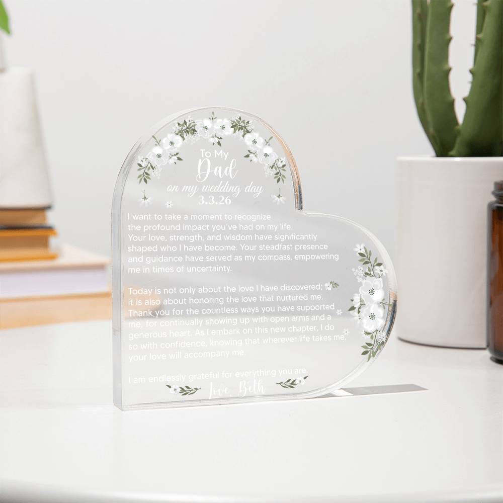 To My Dad on my Wedding Day Acrylic Heart Plaque