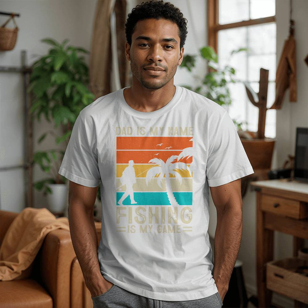 Dad Is My Name Fishing Is My Game-[Heartfelt Family Gift]