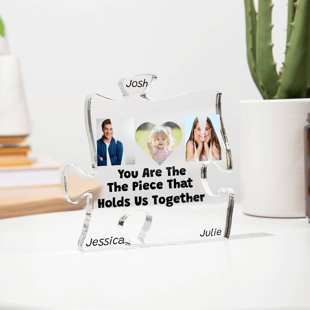 Mom The Piece That Holds Us Together Acrylic Puzzle Plaque-[Heartfelt Family Gift]