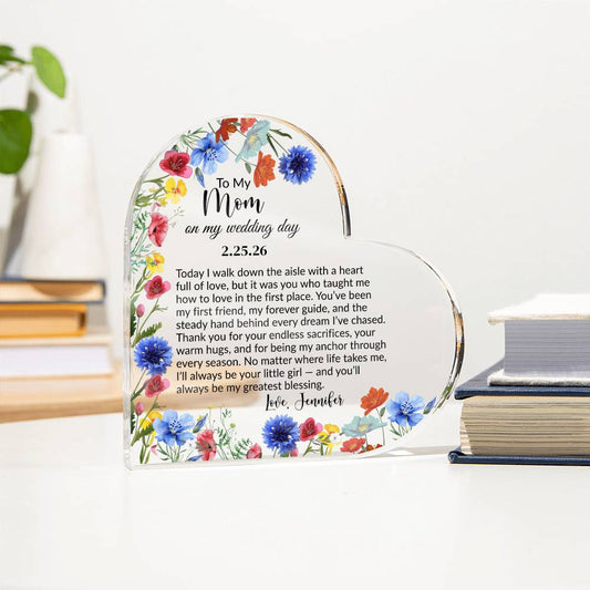 To My Mom On My Wedding Day Acrylic Heart Plaque