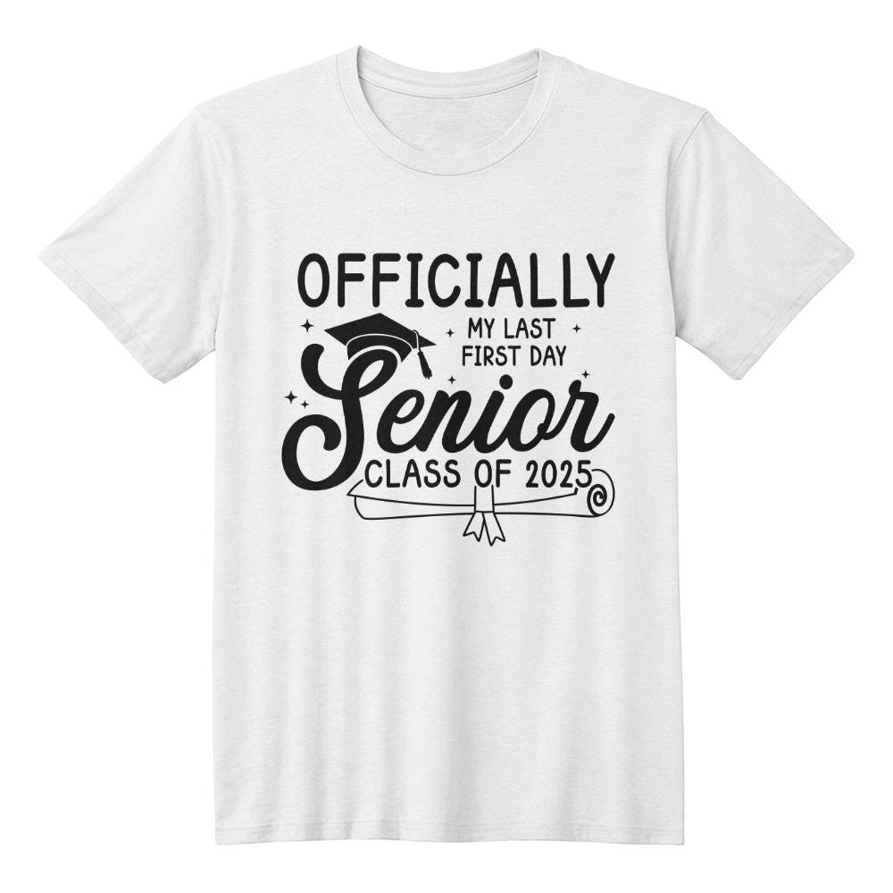 Last First Day Senior Class of 2025  T-Shirt-[Heartfelt Family Gift]