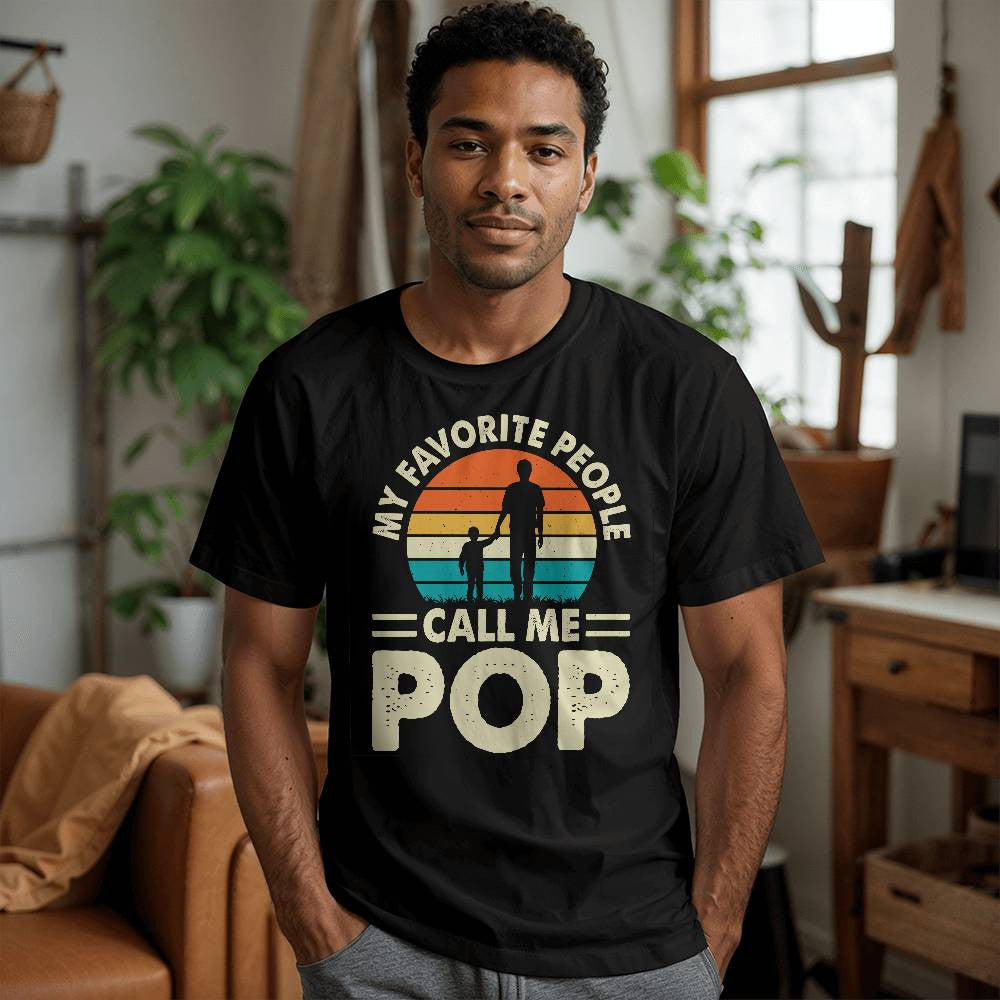 My Favorite People Call Me Pop Tshirt-[Heartfelt Family Gift]