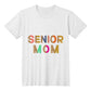 One Proud Senior Mom  Mothers Day Gift Class of 2025-01 Unisex T-Shirt Front Print-[Heartfelt Family Gift]
