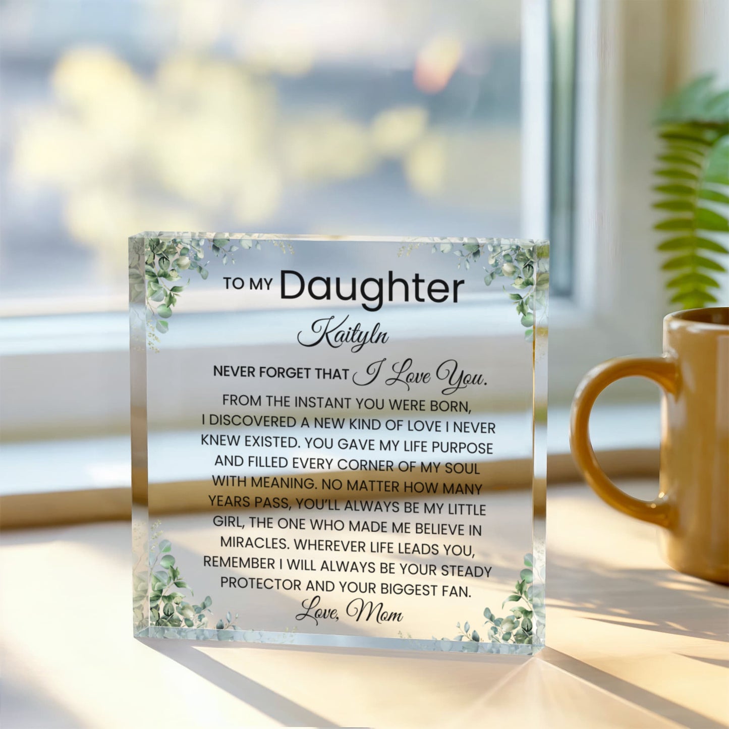 Daughter Never Forget I Love You Gift Plaque