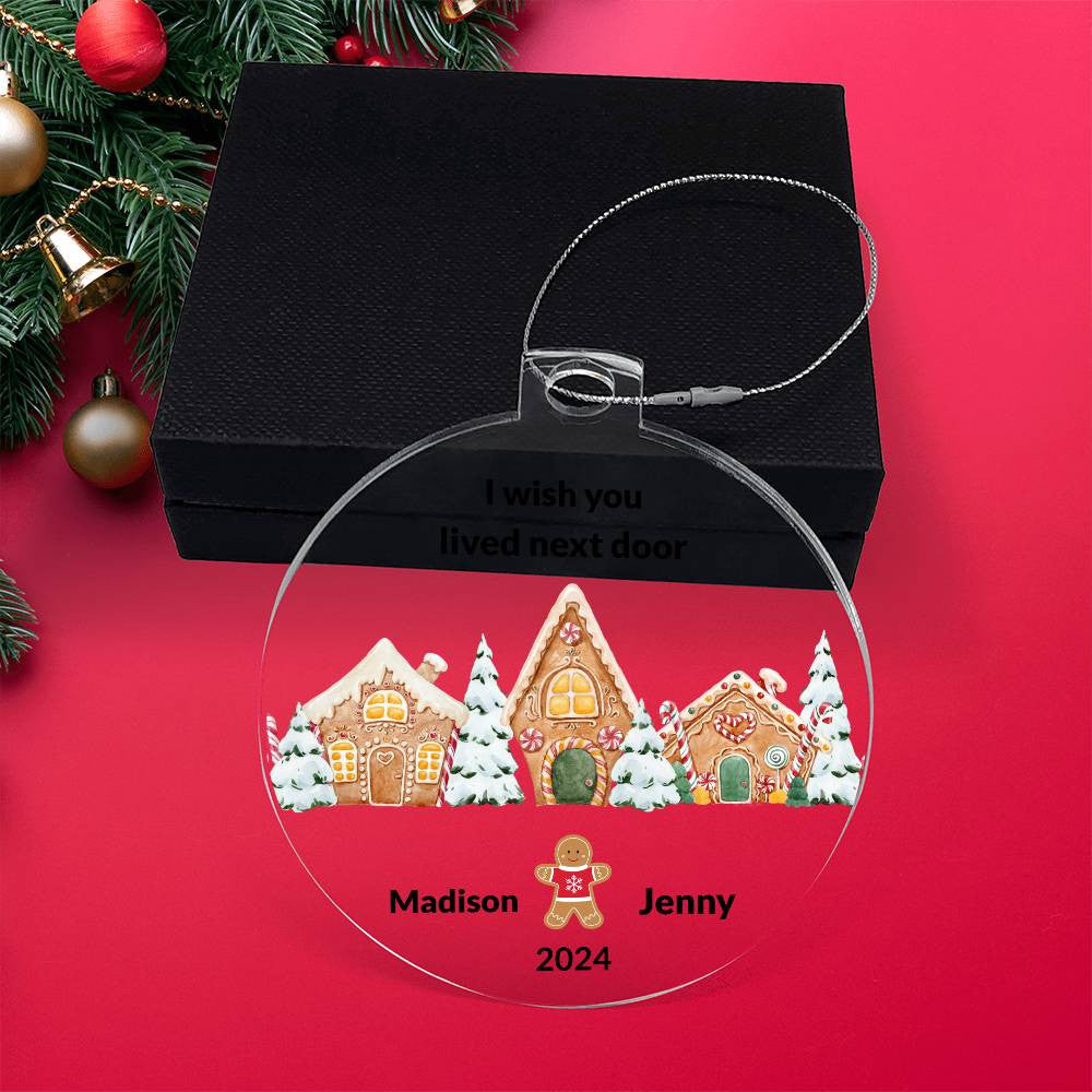 I wish you lived next door Gingerbread Christmas Ornament-[Heartfelt Family Gift]