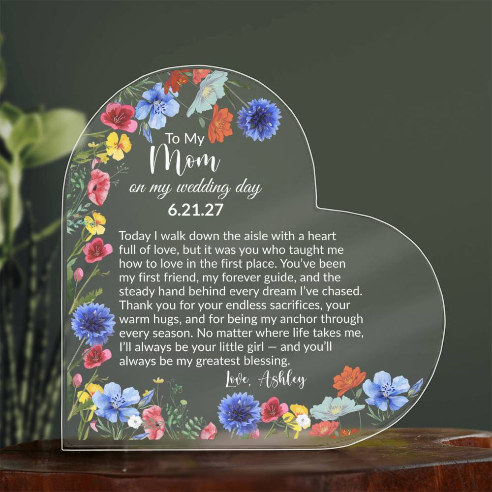 To My Mom On My Wedding Day Acrylic Heart Plaque