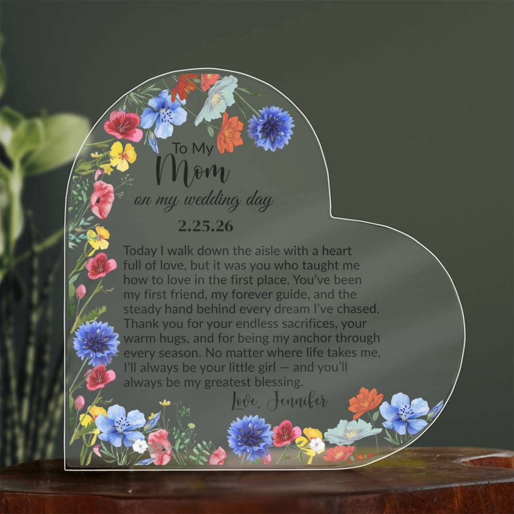 To My Mom On My Wedding Day Acrylic Heart Plaque