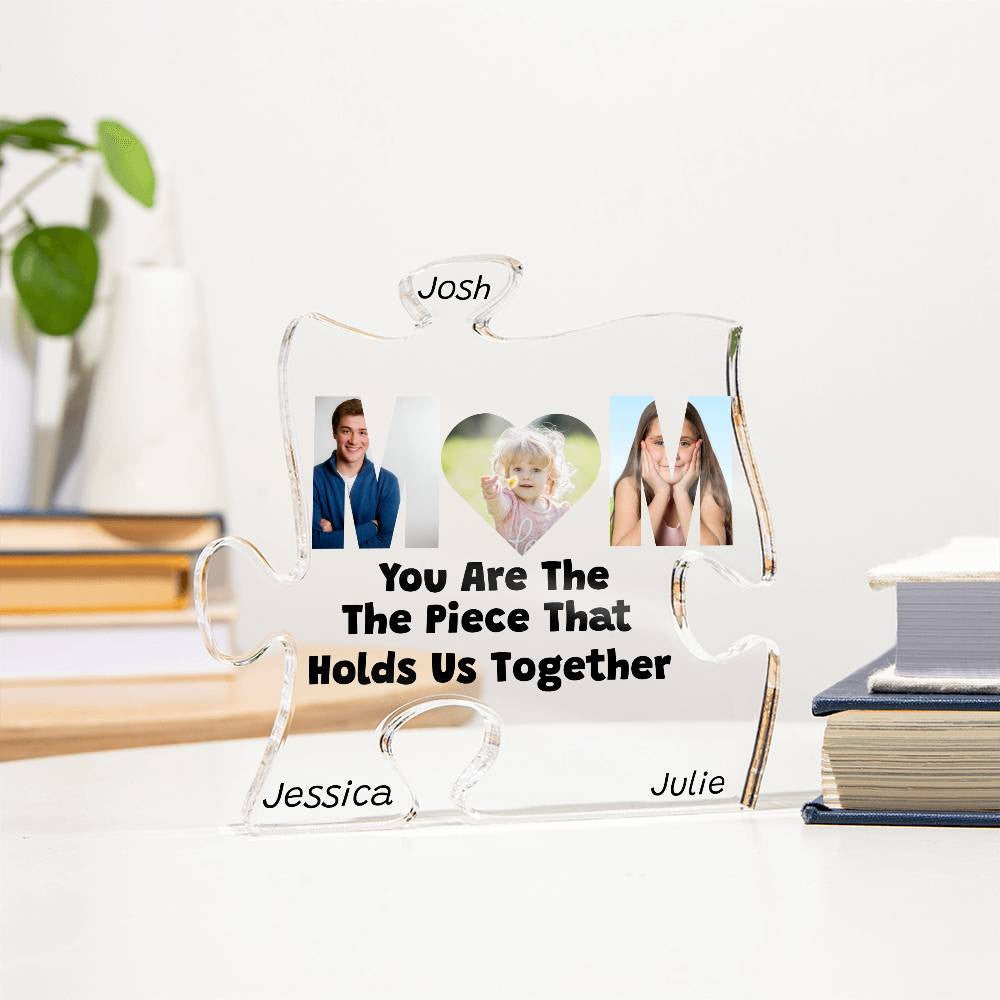 Mom The Piece That Holds Us Together Acrylic Puzzle Plaque-[Heartfelt Family Gift]