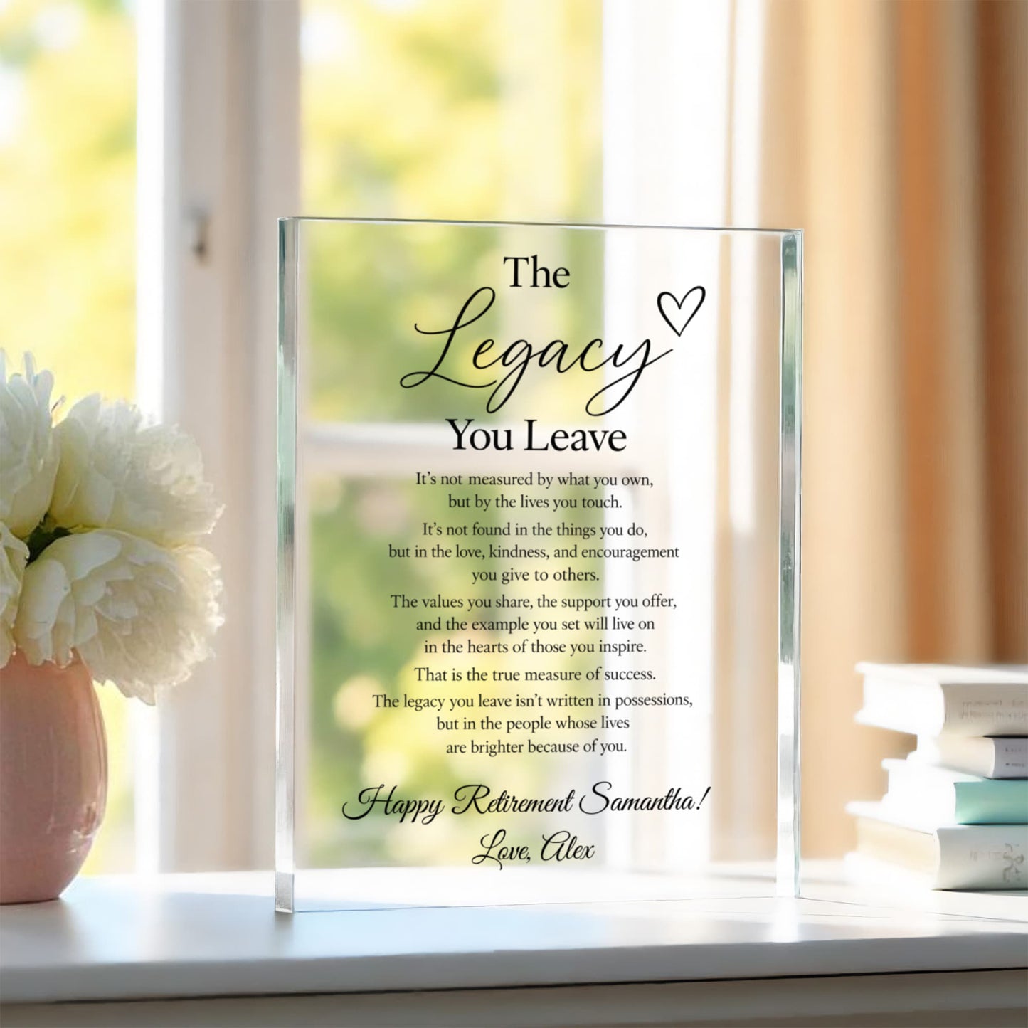 the legacy you leave Master Inspirational Plaques