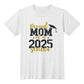 Proud Mom of a 2025 Graduate  T-Shirt-[Heartfelt Family Gift]