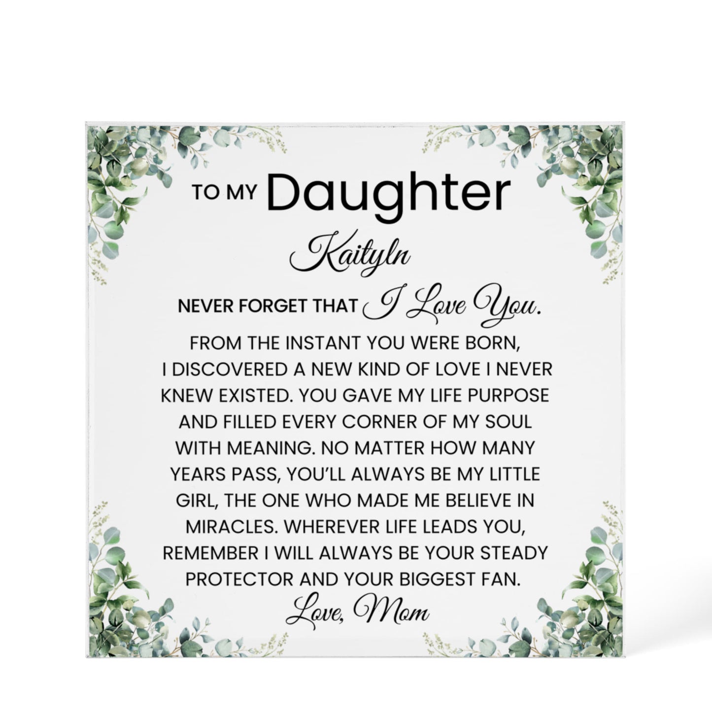 Daughter Never Forget I Love You Gift Plaque