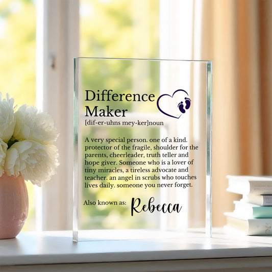 Difference Maker Gift, Acrylic Block for Pediatric Neonatal Obstetrician Nurse, Personalized Keepsake, Inspirational Decor