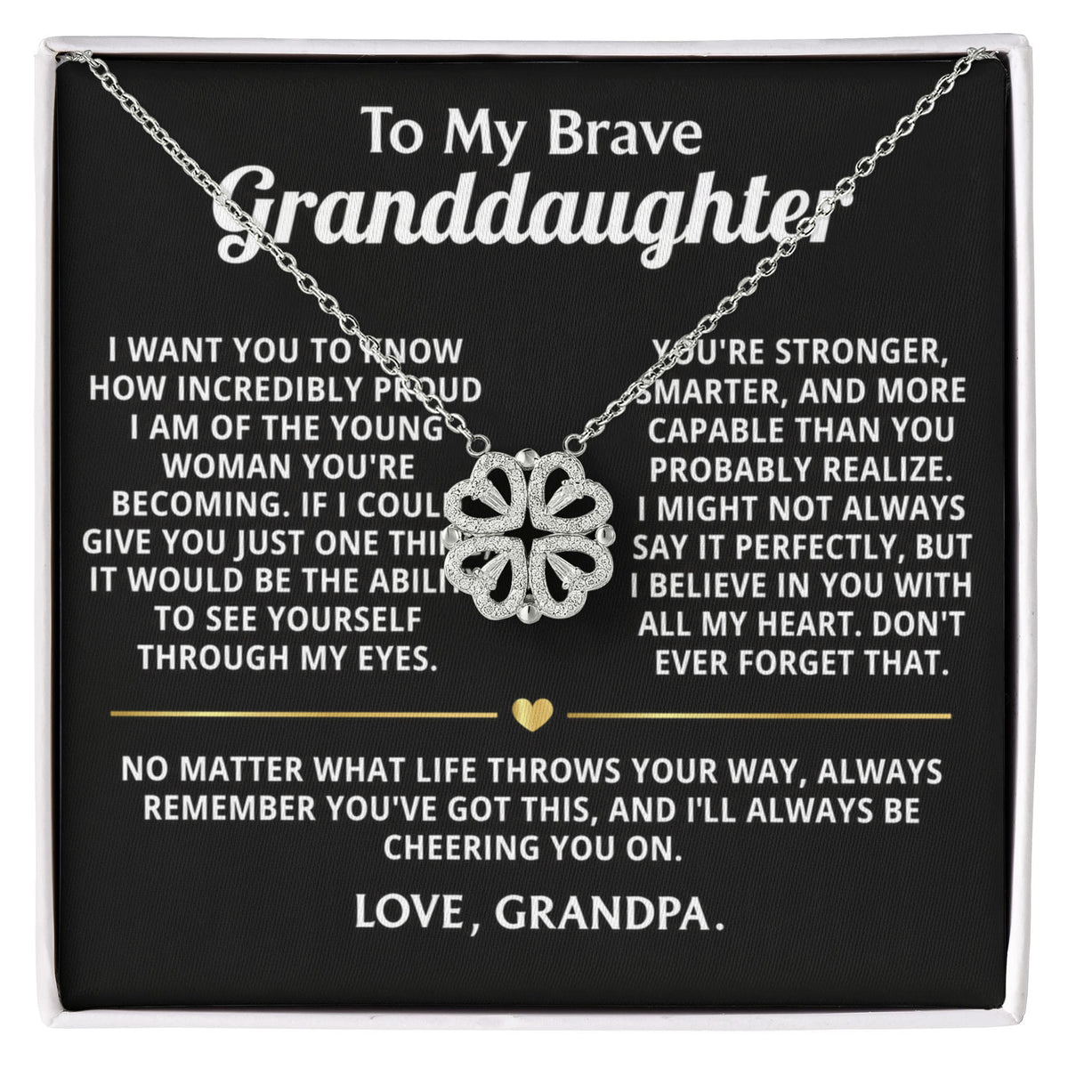 To My Brave Granddaughter, I'm so proud of the woman you're becoming.