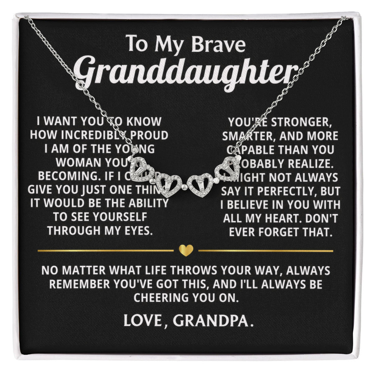 To My Brave Granddaughter, I'm so proud of the woman you're becoming.